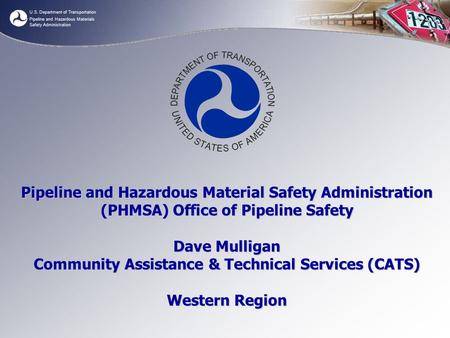 U.S. Department of Transportation Pipeline and Hazardous Materials Safety Administration Pipeline and Hazardous Material Safety Administration (PHMSA)