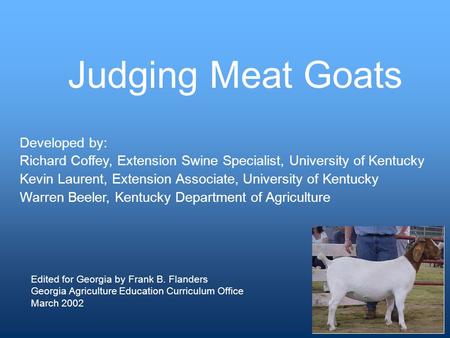 Developed by: Richard Coffey, Extension Swine Specialist, University of Kentucky Kevin Laurent, Extension Associate, University of Kentucky Warren Beeler,
