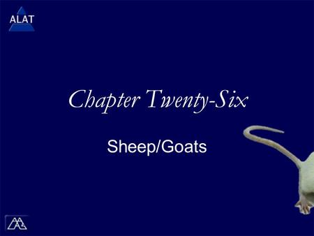Chapter Twenty-Six Sheep/Goats.  If viewing this in PowerPoint, use the icon to run the show (bottom left of screen).  Mac users go to “Slide Show >