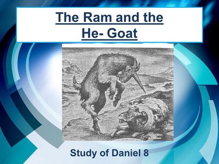 The Ram and the He- Goat Study of Daniel 8.