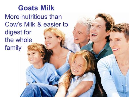 Goats Milk More nutritious than Cow’s Milk & easier to digest for