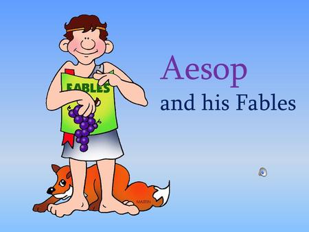 Aesop and his Fables Aesop was an ancient Greek storyteller who lived a long, long time ago. He was also a slave. He lived in ancient Rome, in the home.