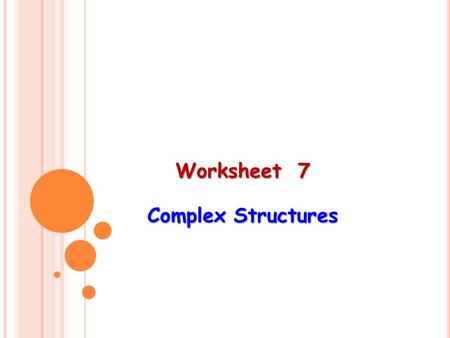 Worksheet 7 Complex Structures.