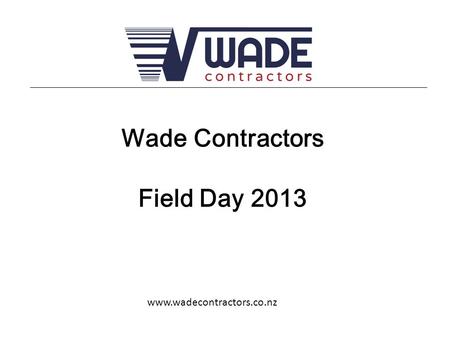 Wade Contractors Field Day 2013 www.wadecontractors.co.nz.
