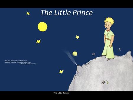 The Little Prince. Background Information The Little Prince (French: Le Petit Prince; first published in 1943(when he exiled in the United States after.