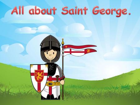George was born in the Roman Empire and became known for his love of the Christian faith which, at that time, was against the law.