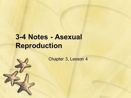 3-4 Notes - Asexual Reproduction