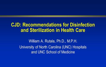 CJD: Recommendations for Disinfection and Sterilization in Health Care