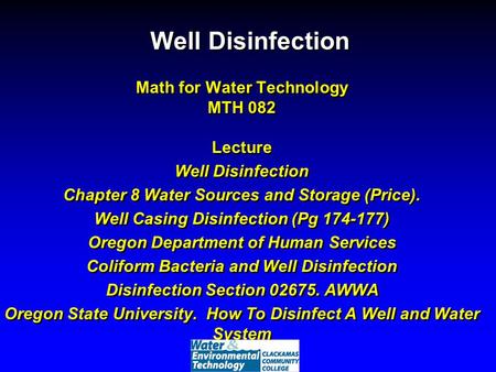 Well Disinfection Math for Water Technology MTH 082 Lecture