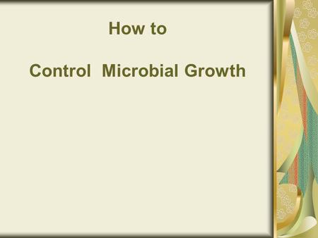 How to Control Microbial Growth