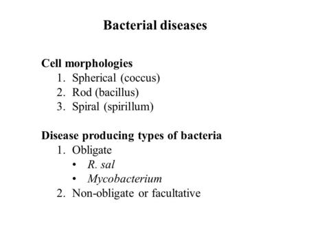 Bacterial diseases Cell morphologies Spherical (coccus) Rod (bacillus)