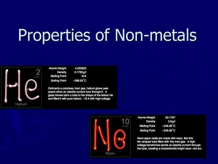 Properties of Non-metals. Your Body ► Most of your body’s mass is made of oxygen, carbon, hydrogen, and nitrogen. ► Calcium, a metal, and other elements.