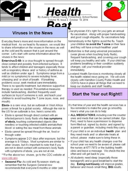By JLeamy,VFalconi-Young, PGreenberg, School Nurses Volume 16, Issue 2 October 14, 2014 Health Beat Start the Year out Right!! Viruses in the News Everyday.