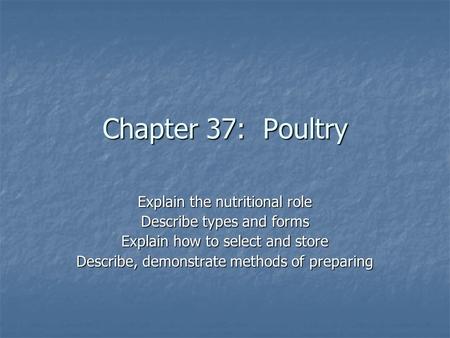 Chapter 37: Poultry Explain the nutritional role