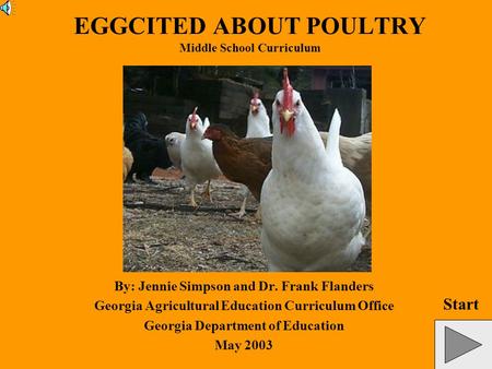 EGGCITED ABOUT POULTRY Middle School Curriculum By: Jennie Simpson and Dr. Frank Flanders Georgia Agricultural Education Curriculum Office Georgia Department.