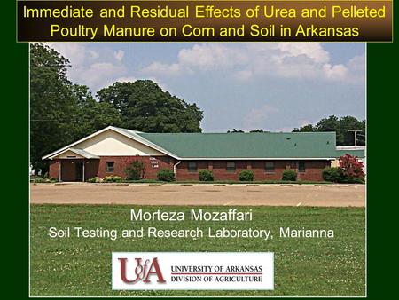 Morteza Mozaffari Soil Testing and Research Laboratory, Marianna Immediate and Residual Effects of Urea and Pelleted Poultry Manure on Corn and Soil in.
