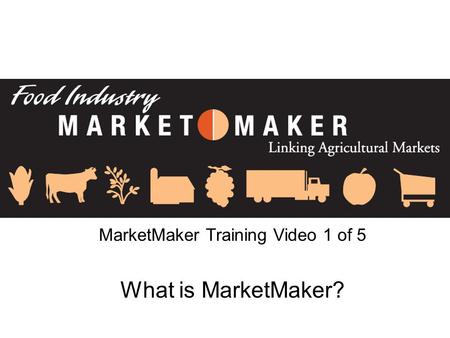 MarketMaker Training Video 1 of 5 What is MarketMaker?