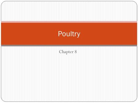 Chapter 8 Poultry. Chicken Poultry  92erY8&feature=BFa&list=PLAE38AF98D17DC68C&index=34