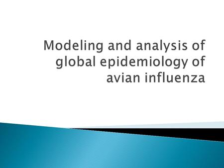 This paper presents a simulation-based methodology to analyze the spread of H5N1 using stochastic interactions between waterfowl, poultry, and humans.