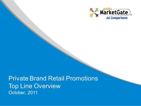 Private Brand Retail Promotions Top Line Overview October, 2011.