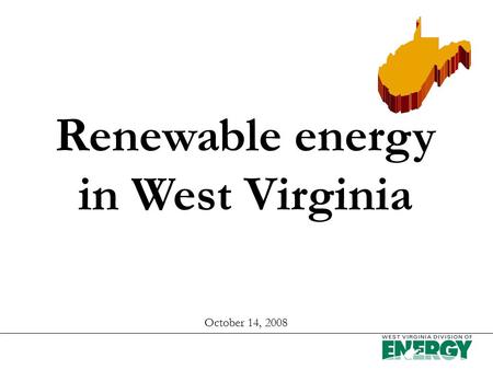 Renewable energy in West Virginia October 14, 2008.