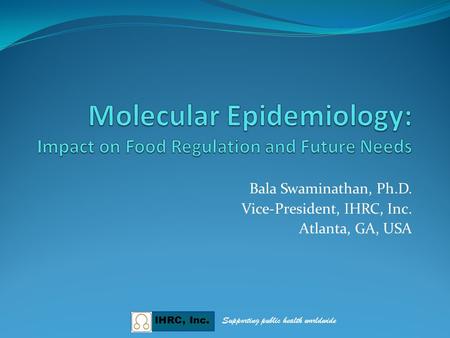 Molecular Epidemiology: Impact on Food Regulation and Future Needs