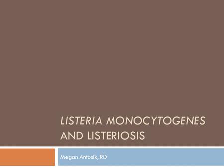Listeria monocytogenes and listeriosis