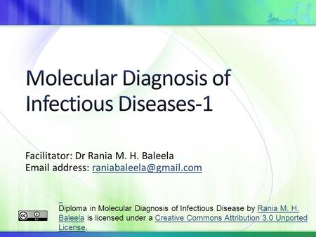 Facilitator: Dr Rania M. H. Baleela  address: Diploma in Molecular Diagnosis of Infectious Disease by.