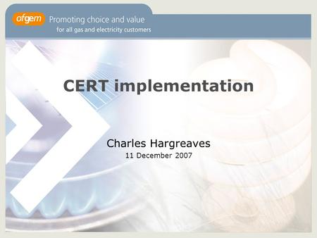 CERT implementation Charles Hargreaves 11 December 2007.