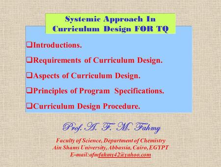 Introductions.  Requirements of Curriculum Design.  Aspects of Curriculum Design.  Principles of Program Specifications.  Curriculum Design Procedure.