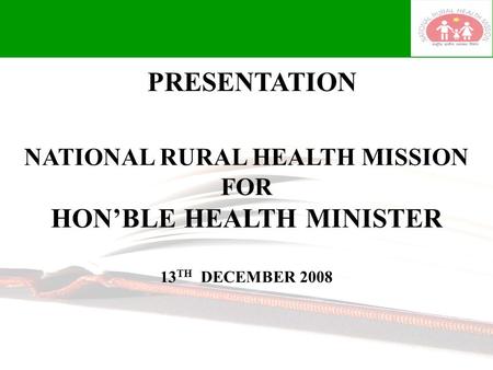 NATIONAL RURAL HEALTH MISSION HON’BLE HEALTH MINISTER
