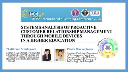 SYSTEMS ANALYSIS OF PROACTIVE CUSTOMER RELATIONSHIP MANAGEMENT THROUGH MOBILE DEVICES IN A HIGHER EDUCATION Panita Wannapiroon Assistant Professor, Department.