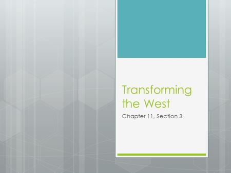 Transforming the West Chapter 11, Section 3.