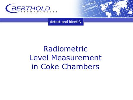 Detect and identify Radiometric Level Measurement in Coke Chambers.