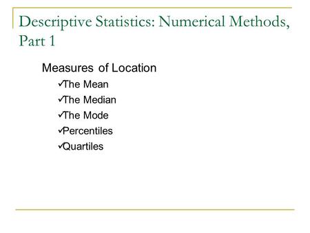 Descriptive Statistics: Numerical Methods, Part 1