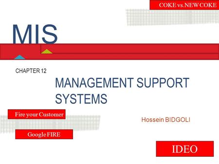 MIS MANAGEMENT SUPPORT SYSTEMS IDEO COKE vs.NEW COKE CHAPTER 12