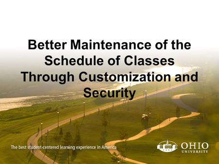 Better Maintenance of the Schedule of Classes Through Customization and Security.