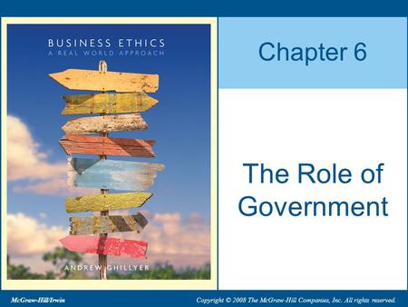 McGraw-Hill/Irwin Copyright © 2008 The McGraw-Hill Companies, Inc. All rights reserved. Chapter 6 The Role of Government.