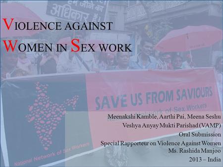Meenakshi Kamble, Aarthi Pai, Meena Seshu Veshya Anyay Mukti Parishad (VAMP) Oral Submission Special Rapporteur on Violence Against Women Ms. Rashida Manjoo.