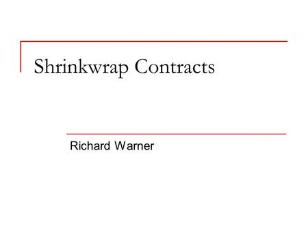Shrinkwrap Contracts Richard Warner. ProCD v. Zeidenberg ProCD sold a CD that contained every phone number and address in every telephone directory in.