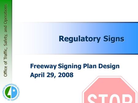 Freeway Signing Plan Design April 29, 2008