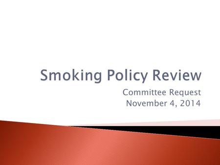 Committee Request November 4, 2014.  2000 ◦ Smoking prohibited within 20 feet from the entrance to residence halls. Smoking allowed in offices.  2003.