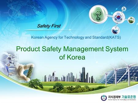 Safety First. I II III I Product Safety Management System 4.