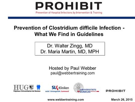 Prevention of Clostridium difficile Infection - What We Find in Guidelines Hosted by Paul Webber  26,