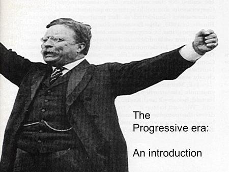 The Progressive era: An introduction. THE GILDED AGE A look back…