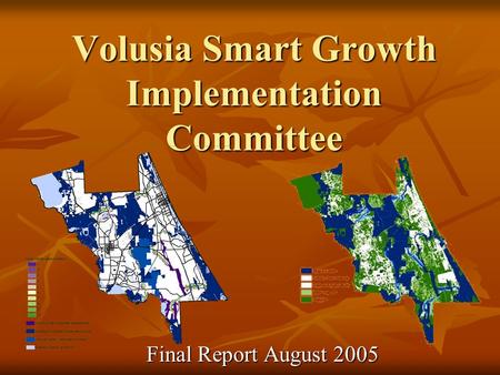 Volusia Smart Growth Implementation Committee Final Report August 2005.
