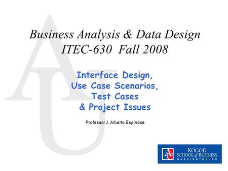 Business Analysis & Data Design ITEC-630 Fall 2008