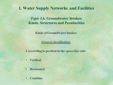Kinds of Groundwater Intakes General classification: