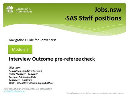 Navigation Guide for Conveners: Interview Outcome pre-referee check Glossary: Requisition - Job Advertisement Hiring Manager – Convener Posting - Publication.