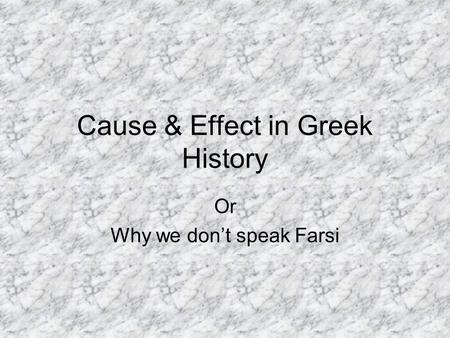 Cause & Effect in Greek History